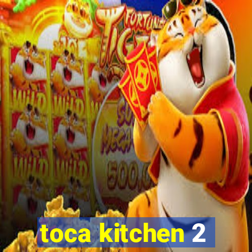 toca kitchen 2